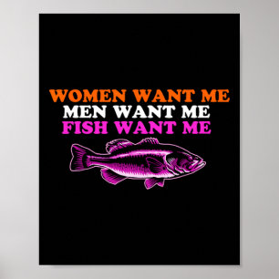 Women Want Me Fish Fear Me Funny Fishing Lover Les Poster