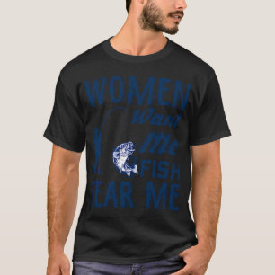 women want me fish fear me Hats-funny fisherman qu T-Shirt