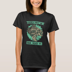Women want me Fish fear me Hook Adventure Trout Ou T-Shirt