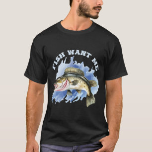 women want me fish fear me T-Shirt