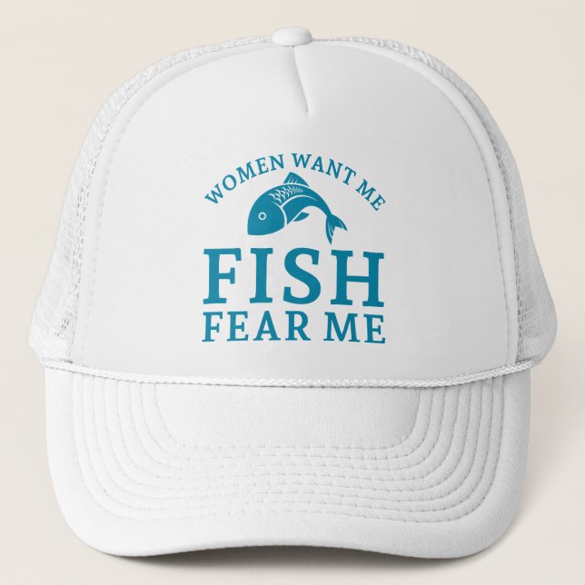 Women Want Me Fish Fear Me Trucker Hat (Front)
