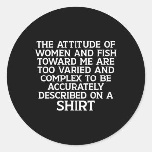 Women Want Me Funny Fish Fear Me Fishing Meme Fish Classic Round Sticker