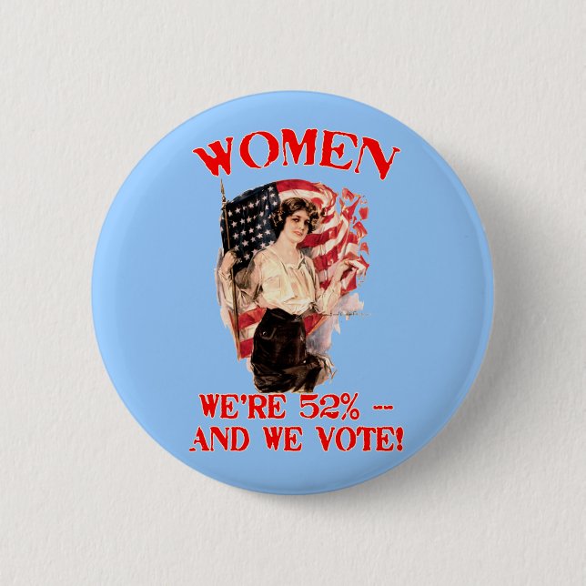 WOMEN - We're 52% and We Vote! 6 Cm Round Badge (Front)