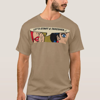 Women WhisperingTakeoverFeminismComic Pop Art6391  T-Shirt