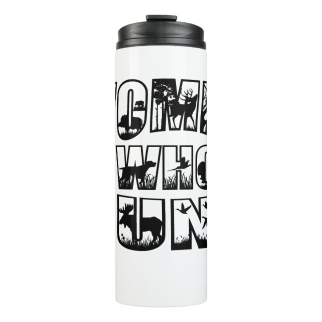 Women Who Hunt Thermal Tumbler w/ Black Logo (Front)