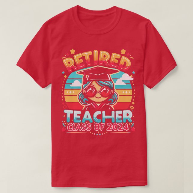Women who loves funny sayings Retired Teacher Clas T-Shirt (Design Front)