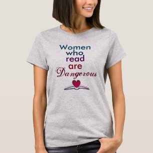 Women Who Read are Dangerous T-Shirt
