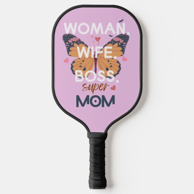 Women, wife, boss, super mum pickleball paddle (Front)