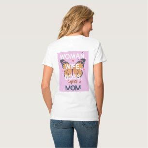 Women, wife, boss, super mum T-Shirt