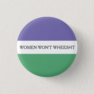 Women Won't Wheesht Badge