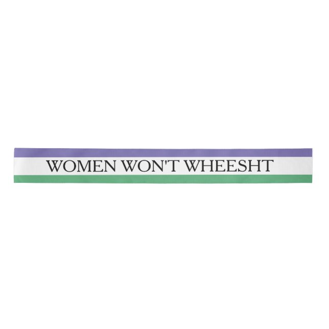 Women Won't Wheesht Ribbon Satin Ribbon (Front)