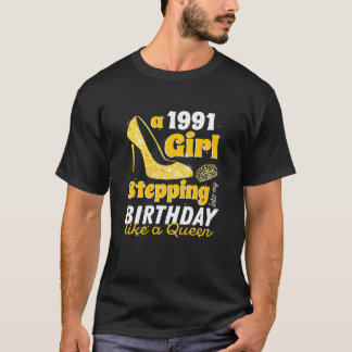 Womens 1991 Girl Stepping Into My Birthday Queen 3 T-Shirt