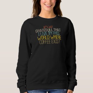 Womens 2022 Coffee Joke Sarcastic Quote Sweatshirt