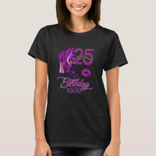 Womens 25th Birthday Squad High Heels T-Shirt