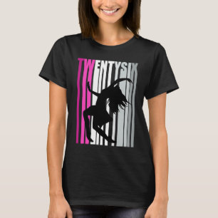 Womens 26th Dance Birthday Dancer Queen Modern Dan T-Shirt