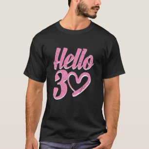Womens 30Th Birthday For Women Cute Hello 30 Trowy T-Shirt