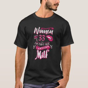 Womens  33th Birthday Women over 33 do not age the T-Shirt