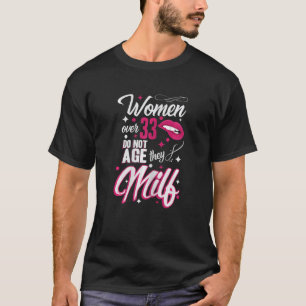 Womens 33th Birthday Women over 33 do not age they T-Shirt
