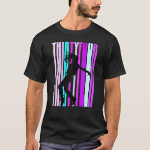 Womens 34th Dance Birthday For Girls Hiphop Dancer T-Shirt