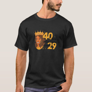Womens 40 Is Fine When You Look 29 Funny 40Th Birt T-Shirt