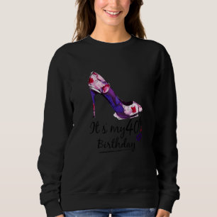 Womens 40 Years Old It's My 40th Birthday Women Gi Sweatshirt