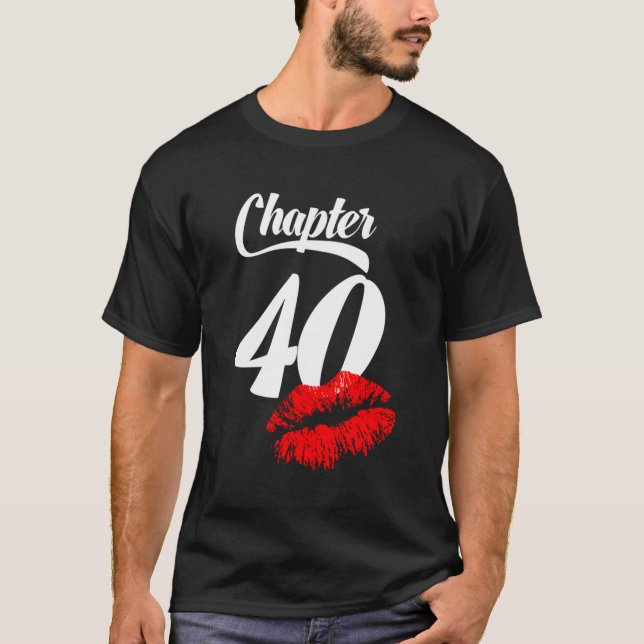 Womens 40Th Birthday Lips Chapter 40 Years Old 198 T-Shirt (Front)