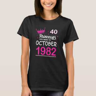 Womens 40th Birthday Pink Princesses Are Born In O T-Shirt