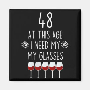 Womens 48 Birthday Wine Lover Quote Need Gles Men Magnet