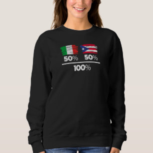 Womens 50 Italy 50 Puerto Rico 100 Puerto Rican Sweatshirt