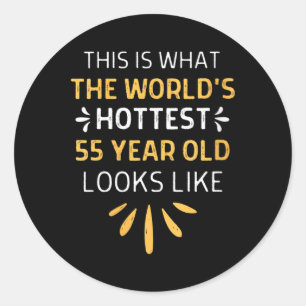 Womens 55 Years Old Funny Hottest Birthday Quote Classic Round Sticker