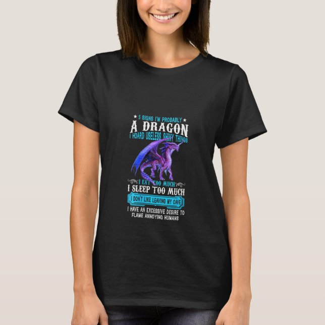 Womens 5 Signs I'm Probably A Dragon T Dragon T-Shirt (Front)