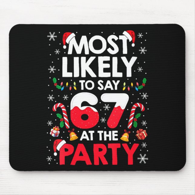 Womens 67 Funny Christmas Meme Most Likely To Say  Mouse Mat (Front)