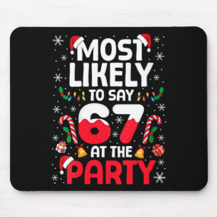 Womens 67 Funny Christmas Meme Most Likely To Say  Mouse Mat