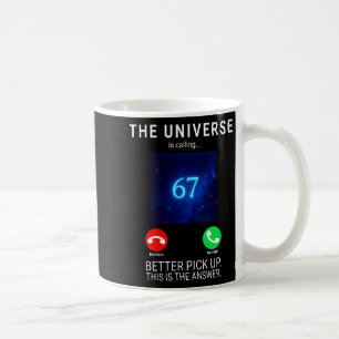 Womens 67 Meme The Universe Is Calling V-neck  Coffee Mug