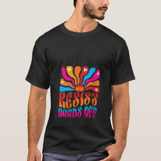 Womens 8647 Resist Hands Off Funny Boho Flowers Fl T-Shirt