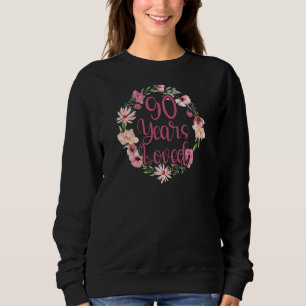 Womens 90 Years Loved 90th Bday Birthday Party Gra Sweatshirt