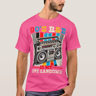 Womens 90'S Rb Is My Love Language Rnb Lovers Rb M T-Shirt