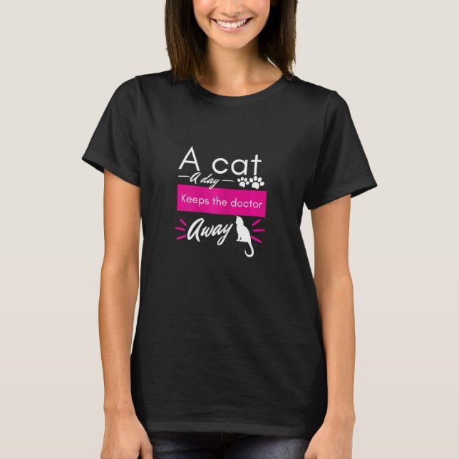 Womens A Cat A Day Keeps The Doctor Away   Cat Mem T-Shirt (Front)