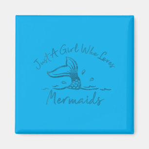 Womens A Girl Who Loves Mermaids Mermaid Tail Fish Magnet