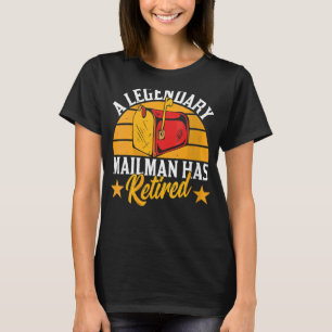 Womens A Legendary Mailman Has Retired Postal Work T-Shirt