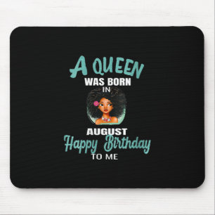 Womens A Queen Was Born In August Birthday Gift Mouse Mat