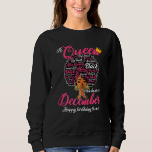 Womens A Queen Was Born In December Happy Birthday Sweatshirt