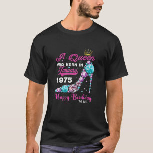 Womens A Queen Was Born In January 1975 47Th Birth T-Shirt