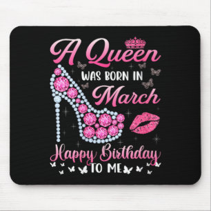 Womens A Queen Was Born In March Happy Birthday To Mouse Mat
