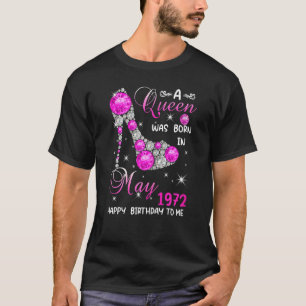 Womens A Queen Was Born In May 1972 High Heel 50th T-Shirt