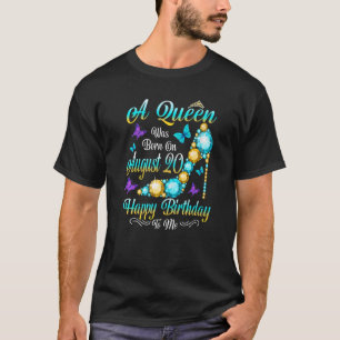Women's A Queen Was Born On August 20 August 20th  T-Shirt