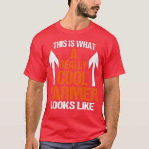 Womens A really cool farmer looks like Tractors T-Shirt
