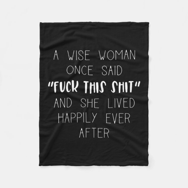 Womens A Wise Woman Once Said F This Premium T-shi Fleece Blanket (Front)