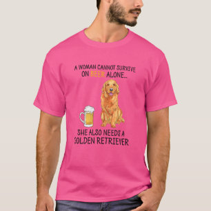 Womens A Woman Cannot Survive On Beer Alone Golde T-Shirt