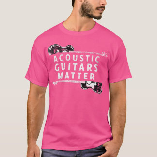 Womens Acoustic Guitar Player  Acoustic Guitars Ma T-Shirt